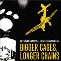 The (International) Noise Conspiracy - Bigger Cages, Longer Chains