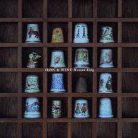 Iron and Wine - Woman King