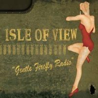 Isle of View - Gentle Firefly Radio (Cover Artwork)