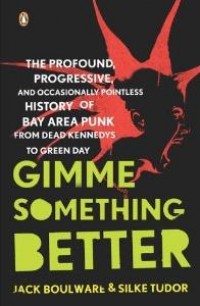 Jack Boulware / Silke Tudor - Gimme Something Better [book]