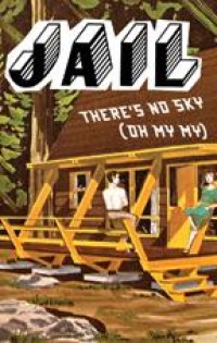 Jaill - There's No Sky (Oh My My) [cassette] (Cover Artwork)