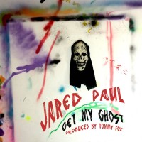 Jared Paul - Get My Ghost
