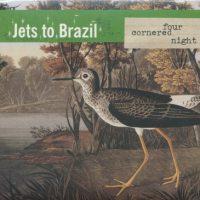 Jets to Brazil - Four Cornered Night