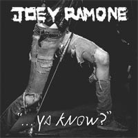 Joey Ramone - ...Ya Know?