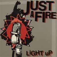 Just A Fire - Light Up