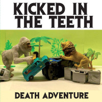 Kicked In The Teeth - Death Adventure [7-inch]