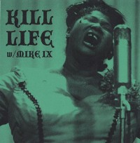 Kill Life w/ Mike IX - D.E.A. [Flexi-disc] (Cover Artwork)