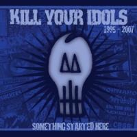 Kill Your Idols - Something Started Here