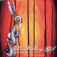 The Killing Gift - Who Watches The Watchmen?