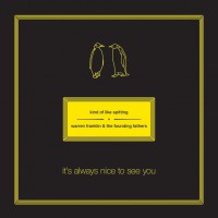Kind of Like Spitting / Warren Franklin - It’s Always Nice to See You