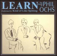 Kind of Like Spitting - Learn: The Songs of Phil Ochs