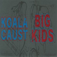 Koalacaust / Big Kids - Split [7-inch] (Cover Artwork)