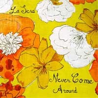 La Sera - Never Come Around [7-inch]