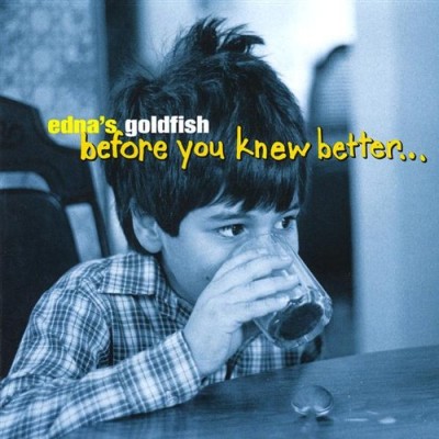Edna's Goldfish – Before You Knew Better… – Vinyl (Yellow