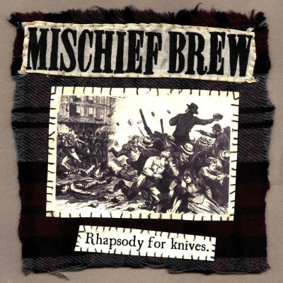 Mischief Brew - Rhapsody for Knives [7-inch] | Punknews.org