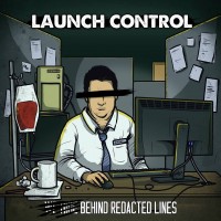 Launch Control - Behind Redacted Lines