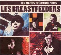 Les Breastfeeders - Les Matins de Grands Soirs