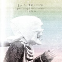 Living With Lions - Some of My Friends Appear Dead To Me [7-inch]
