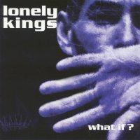Lonely Kings - What If?