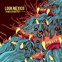 Look Mexico - To Bed to Battle
