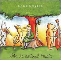 Look Mexico - This Is Animal Music