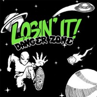 Losin' It! - Danger Zone