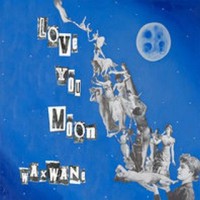 Love You Moon - Waxwane