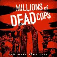 Millions of Dead Cops - Now More Than Ever | Punknews.org