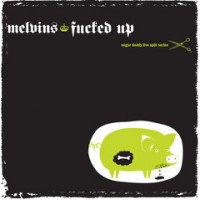 Melvins / Fucked Up - Sugar Daddy Split Series Vol. 8 [12-inch]