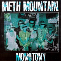 Meth Mountain - Monotony [7 inch]