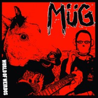 MÃ¼g - World of Weirdos [7-inch]