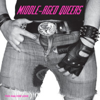 Middle-Aged Queers - Too Fag For Love (Cover Artwork)