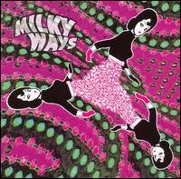 Milky Ways - Milky Ways