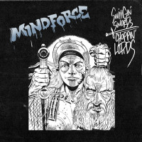 Mindforce - Swingin' Swords, Choppin' Lords