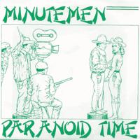 Minutemen - Paranoid Time