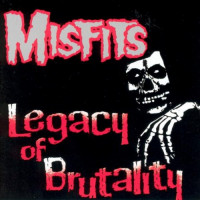 Misfits - Legacy of Brutality
