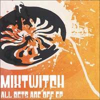 Mixtwitch - All Bets Are Off (Cover Artwork)