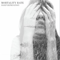 Mortality Rate - Sleep Deprivation (Cover Artwork)