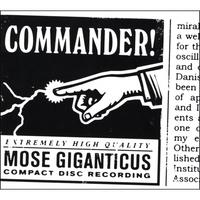 Mose Giganticus - Commander! [7 inch]