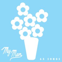 My Man - 65 Songs [7-inch]