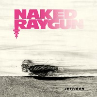 Naked Raygun - Jettison