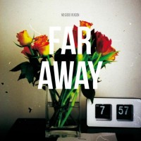 No Good Reason - Far Away [7-inch]