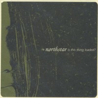 Northstar - Is This Thing Loaded? (Cover Artwork)