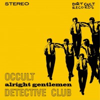 Occult Detective Club - Alright Gentlemen [7-inch]