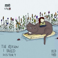 Old Ted - The Reason I Failed History [EP] (Cover Artwork)