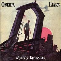 Liars/Oneida - Atheists, Reconsider