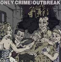 Only Crime / Outbreak - Split [7 inch]