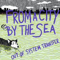 Out of System Transfer - From a City by the Sea