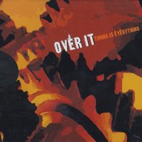 Over It - Timing Is Everything
