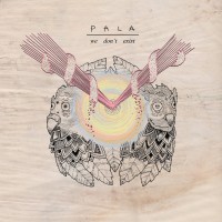 PALA - We Don't Exist [12-inch]